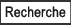 Recherche